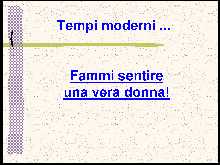 Cosa fareste voi se in una situazione molto critica una bella signorina vi chiedesse di farla sentire una vera donna???