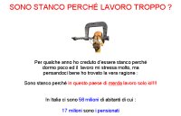 Volete sapere perch ci si stanca a lavorare?? Guardate questo file!!!